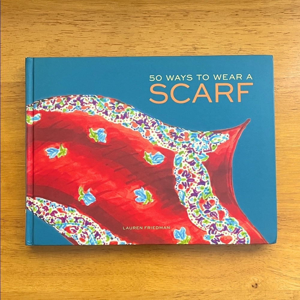 50 Ways to Wear a Scarf Book by Lauren Friedman
